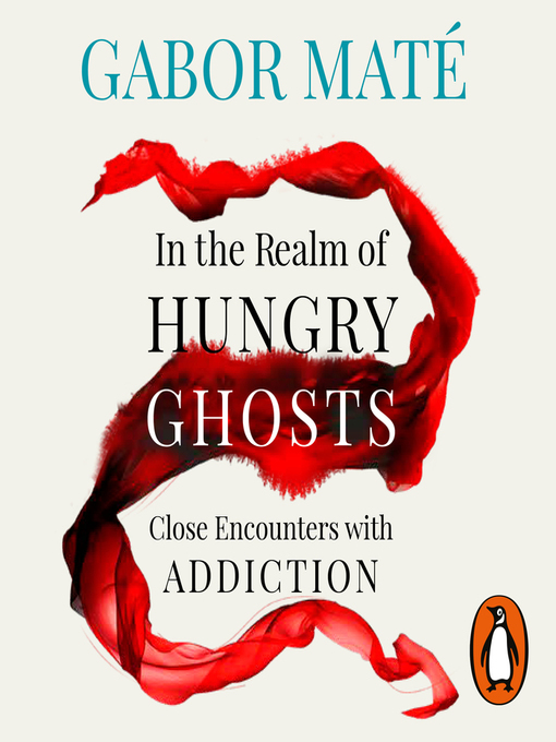 Title details for In the Realm of Hungry Ghosts by Gabor Maté - Available